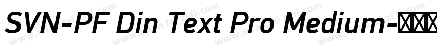 SVN-PF Din Text Pro Medium字体转换